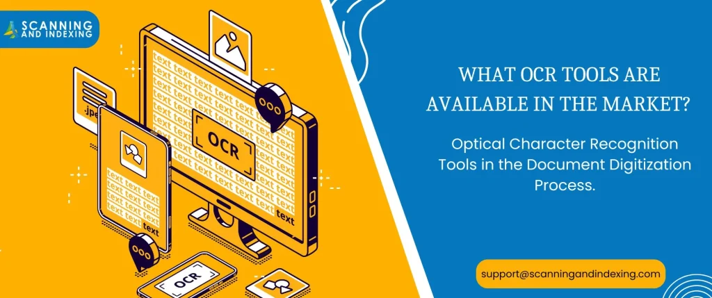 What OCR Tools Are Available in the Market? Have You Ever Wondered How Optical Character Recognition Tools Can Transform Your Document Digitization Process?